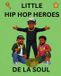 De Little Hip Hop Heroes: De La Soul - Paperback