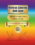 Bold and Easy Reverse Coloring: A different fun coloring book for drawing in your own style.