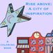 Rise Above: A City Of Inspiration