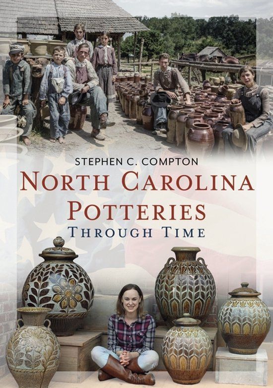 North America Through Time North Carolina Potteries Through Time Paperback