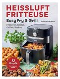Heißluftfritteuse Easy Fry and Grill: Frittieren, Rösten, Grillen, Backen