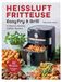 Heißluftfritteuse Easy Fry and Grill: Frittieren, Rösten, Grillen, Backen