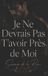 Je Dark Romance: Je Ne Devrais Pas T’avoir Près de Moi