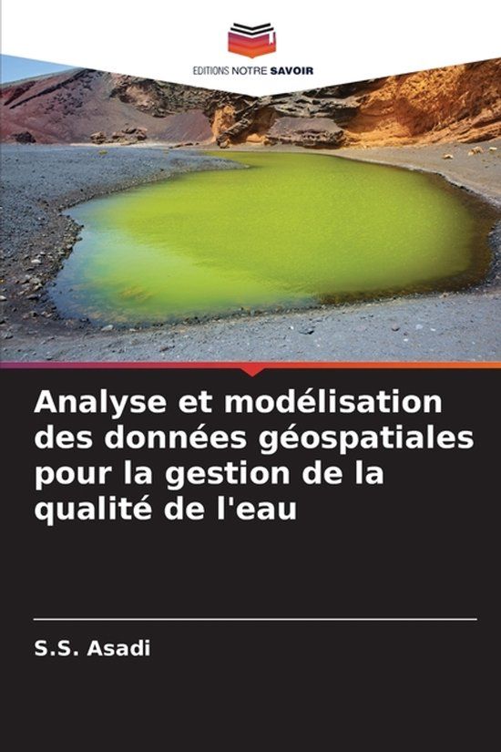 Analyse Editions Notre Savoir Analyse et modélisation des données géospatiales pour la gestion de la qualité de l'eau
