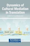 Dynamics Igi Global Scientific Publishing Dynamics of Cultural Mediation in Translation Hardcover