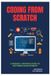 Coding Independently Published Coding from Scratch: A Friendly Introduction to Software Development Paperback