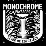 livre Monochrome Coloring Book Landscapes: Simple Drawings to Color for Adults and Beginners, including Mountain and Forest Landscapes, Ideal for Relaxation and Stress Relief.