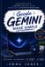 Google Gemini Made Simple: The Practical Guide to AI, Writing, Research, Images, Productivity & Smarter Everyday Work