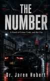 The Number: A Novel of Crime, Code, and the City