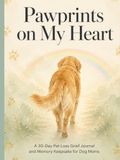 Pawprints on My Heart: A 30-Day Pet Loss Grief Journal & Memory Keepsake for Dog Moms