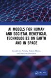 AI Taylor & Francis Verlag GmbH AI Models for Human and Societal Beneficial Technologies on Earth and in Space Hardcover