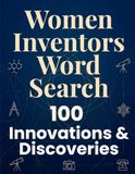 Women Inventors - Large Print Word Search For Adults & Seniors: Inspiring Innovations, Discoveries & Achievements in History