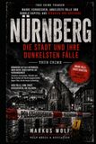 NÜRNBERG – Die Stadt und ihre dunkelsten Fälle: Wahre Verbrechen, ungelöste Morde und Abgründe aus Nürnberg