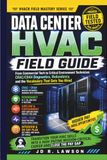 Data Center HVAC Field Guide: From Commercial Tech to Critical Environment Technician: CRAC/CRAH Diagnostics, Redundancy, & the Vocabulary That Gets You Hired