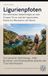 Ligurienpfoten - Die schönsten Geheimtipps an den Cinque Terre und der ligurischen Küste für Menschen mit Hund: Terrassierte Weinberge, stille Buchten und Küstenpfade abseits der Touristenmassen