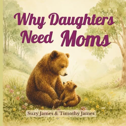 Why Daughters Need Moms