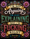 I'm not arguing I'm just explaining why I'm F*cking right
