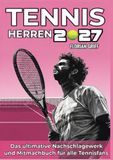 Tennis Herren 2027: Das ultimative Mitmachbuch für alle Tennisfans inkl. ATP Spielpläne, Fakten, Kuriositäten, Rekorde und Quiz; das perfekte Geschenk als Begleitung für die gesamte Saison