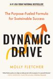 Dynamic Balance Dynamic Drive: The Purpose-Fueled Formula for Sustainable Success Paperback
