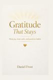 Gratitude That Stays: More joy, inner calm, and positive habits