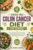 STRESS-FREE COLON CANCER DIET FOR SENIORS