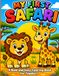 My First Safari: The perfect coloring adventure for your little explorer!