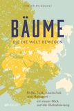Bäume, AT Verlag Bäume, die die Welt bewegen