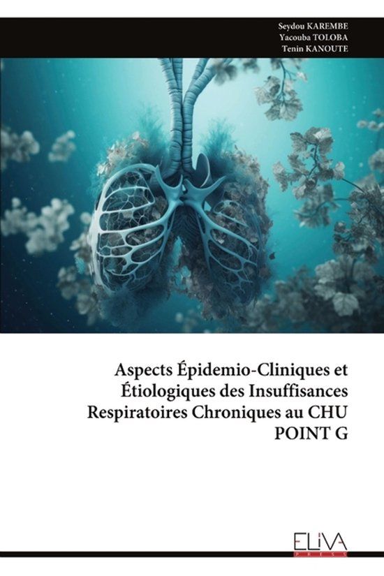 Aspects Libri GmbH Aspects Épidemio-Cliniques et Étiologiques des Insuffisances Respiratoires Chroniques au CHU POINT G Paperback