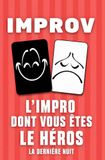 L'IMPRO DONT VOUS ÊTES LE HÉROS: LA DERNIÈRE NUIT