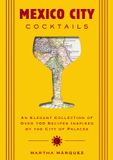 Mexico City Cocktails Mexico City Cocktails Hardcover