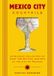 Mexico City Cocktails Mexico City Cocktails Hardcover