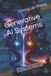Generative Libri GmbH Generative AI Systems: Building Generative AI Across Every Modality: from text and images to video, audio, code, 3D, science, and the systems and ethics that hold them together