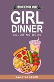 COLOR IN YOUR WEEK - GIRL DINNER