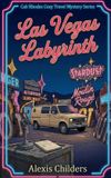 Las Cali Rhodes Cozy Travel Mystery: Las Vegas Labyrinth