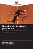 Une Editions Notre Savoir Une double stratégie pour le riz Paperback