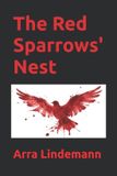 Enter Red Sparrows' Nest Enter the Paperback 28 januari 2026 746 Arra Lindemann Independently Published