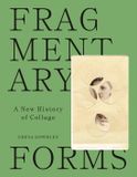 Fragmentary Princeton University Press Fragmentary Forms: A New History of Collage Hardcover