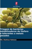 Triagem OmniScriptum SRL Triagem de bactérias solubilizadoras de fósforo e tolerantes a metais pesados
