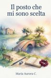Il posto che mi sono scelta