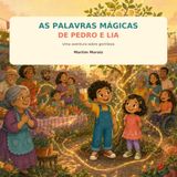 As Palavras Mágicas de Pedro e Lia: Uma aventura sobre gentileza