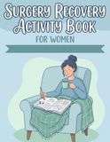 Surgery Recovery Activity Book for Women
