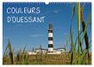 COULEURS CALVENDO COULEURS d'OUESSANT (Calendrier mural 2027 DIN A3 vertical), CALVENDO calendrier mensuel
