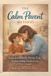 The Calm Parent Method: How to Raise Emotionally Strong Kids Without Yelling, Punishments, or Power Struggles
