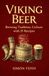 Viking Beer: Brewing Tradition, Culture with 25 Recipes