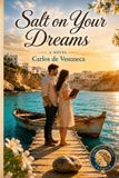 Salt Carlos de Vesuneca: Salt on Your Dreams