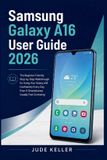 Samsung Galaxy A16 User Guide 2026