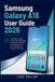Samsung Galaxy A16 User Guide 2026