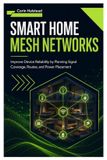 Smart Libri GmbH Smart Home Mesh Networks: Improve Device Reliability by Planning Signal Coverage, Routes, and Power Placement