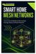 Smart Libri GmbH Smart Home Mesh Networks: Improve Device Reliability by Planning Signal Coverage, Routes, and Power Placement