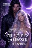 The Alpha's Compassion: Book One of Storm of the Silver Wolf - Volume 3 (Large Print)